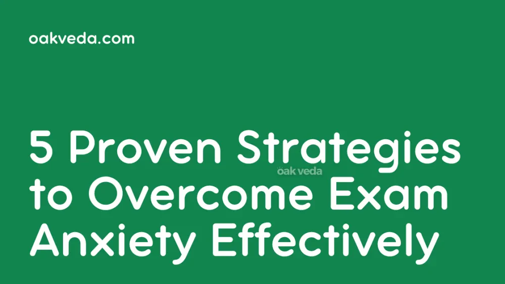 5 Proven Strategies to Overcome Exam Anxiety Effectively