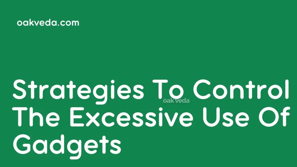 5 strategies To Control The Excessive Use Of Gadgets