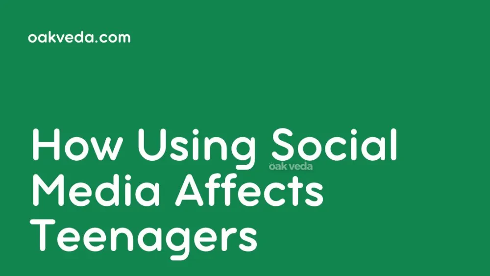 How Using Social Media Affects Teenagers