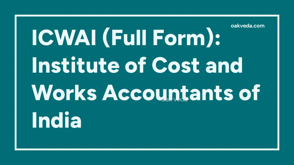 ICWAI (Full Form): Institute of Cost and Works Accountants of India