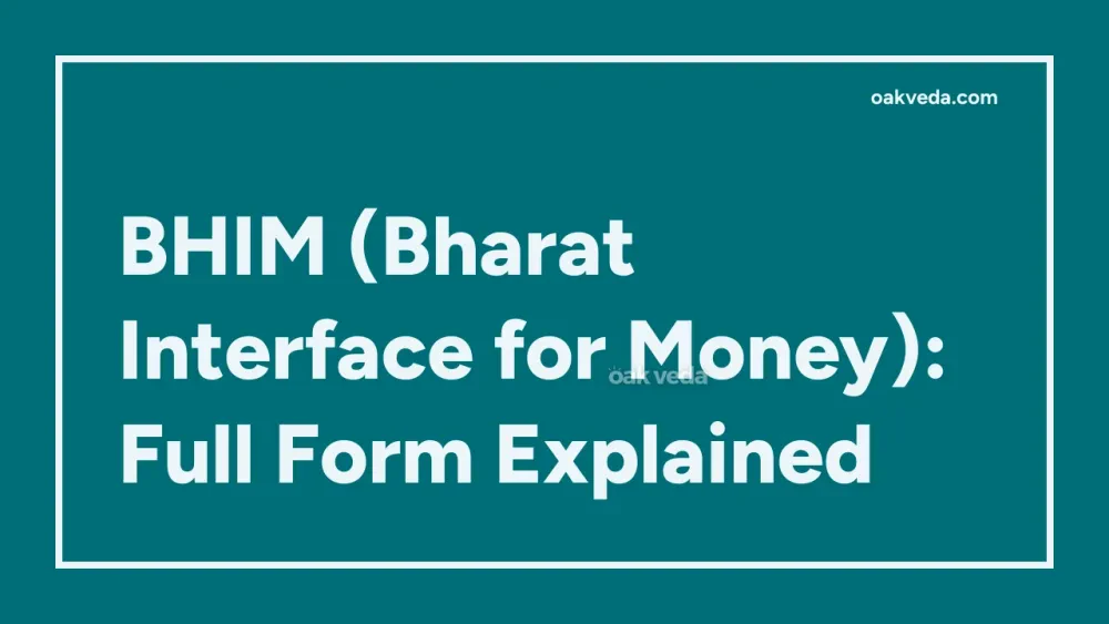 BHIM (Bharat Interface for Money): Full Form Explained