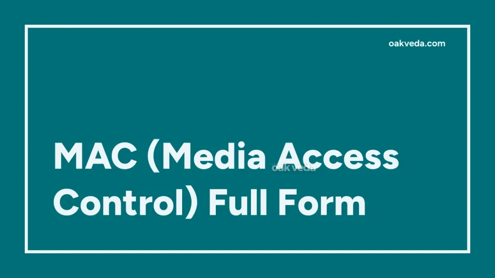 MAC (Media Access Control) Full Form