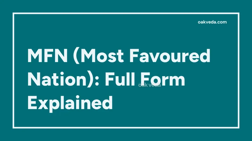 MFN (Most Favoured Nation): Full Form Explained