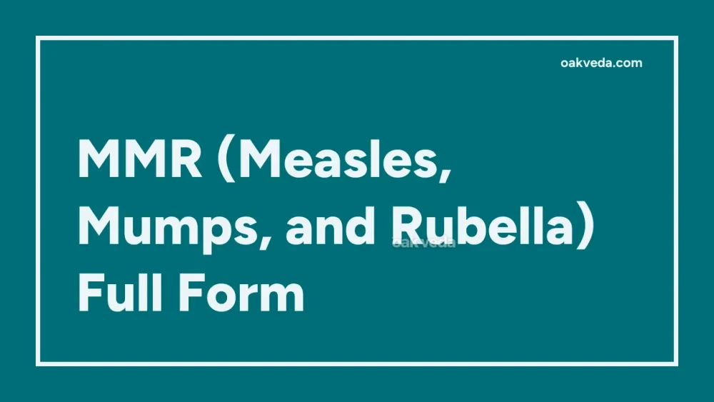 MMR (Measles, Mumps, and Rubella) Full Form