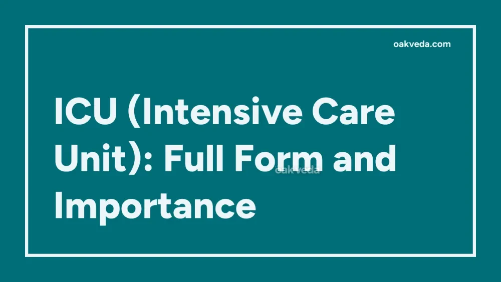 ICU (Intensive Care Unit): Full Form and Importance