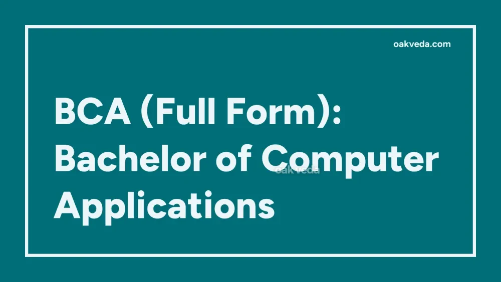 BCA (Full Form): Bachelor of Computer Applications