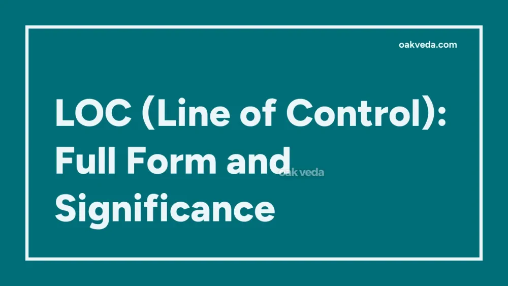 LOC (Line of Control): Full Form and Significance