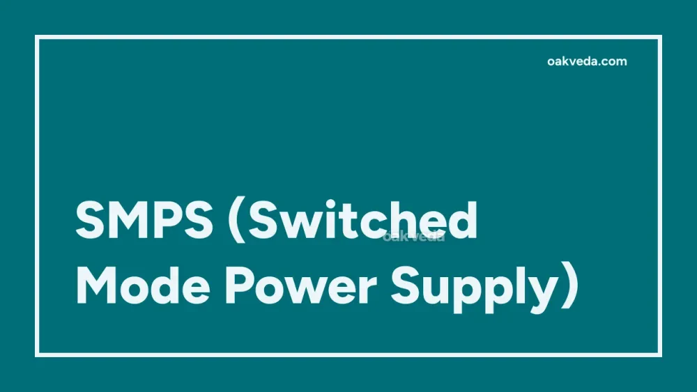 SMPS (Switched Mode Power Supply)