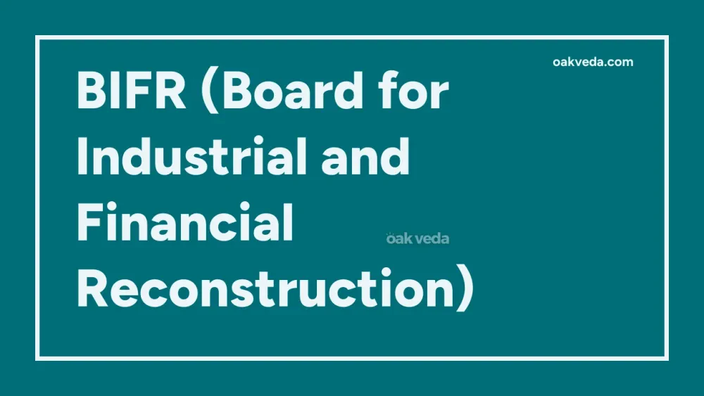 BIFR (Board for Industrial and Financial Reconstruction)