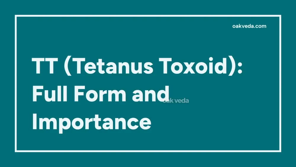 TT (Tetanus Toxoid): Full Form and Importance