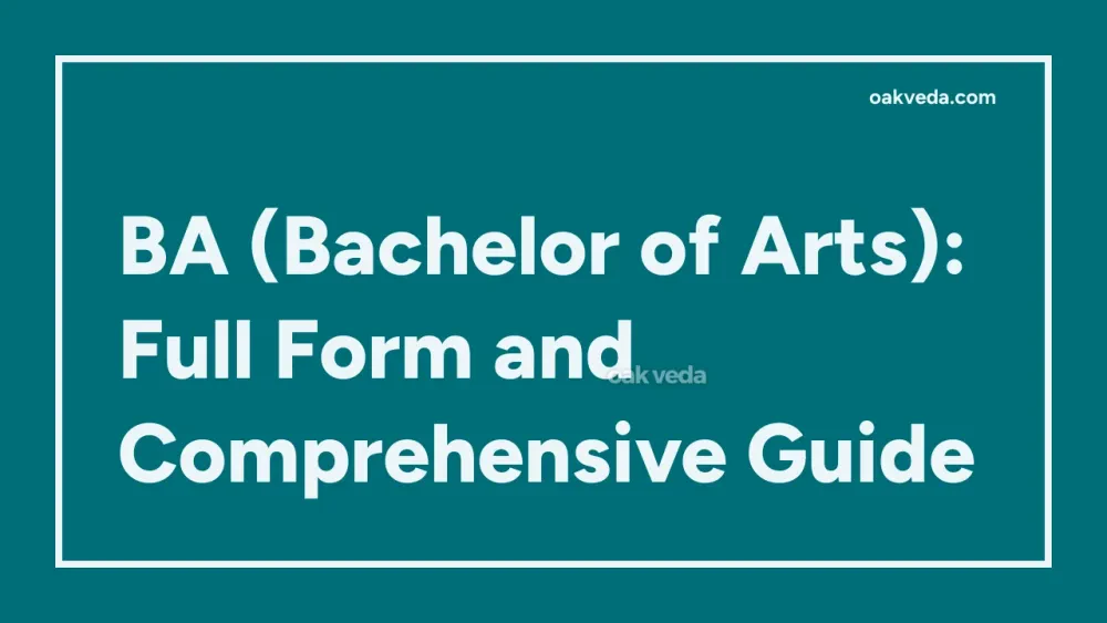 BA (Bachelor of Arts): Full Form and Comprehensive Guide