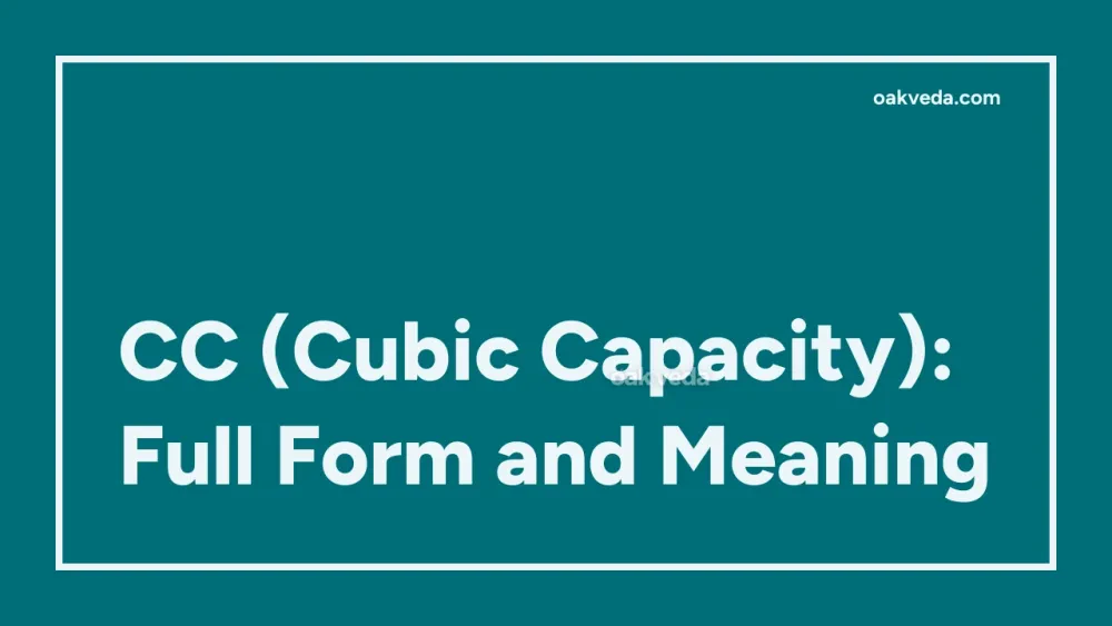 CC (Cubic Capacity): Full Form and Meaning