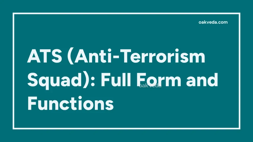 ATS (Anti-Terrorism Squad): Full Form and Functions