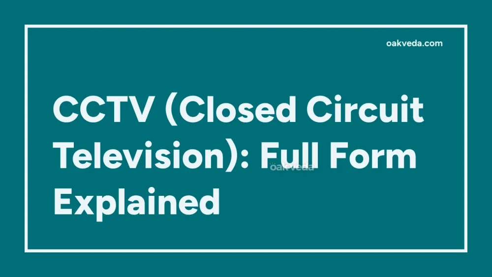 CCTV (Closed Circuit Television): Full Form Explained