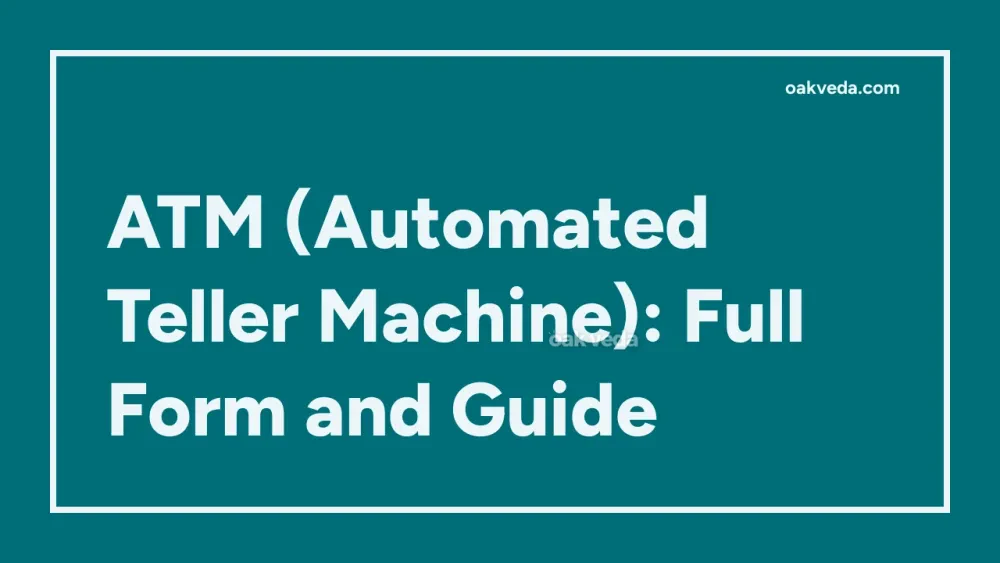 ATM (Automated Teller Machine): Full Form and Guide