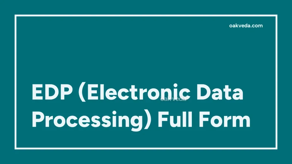 EDP (Electronic Data Processing) Full Form