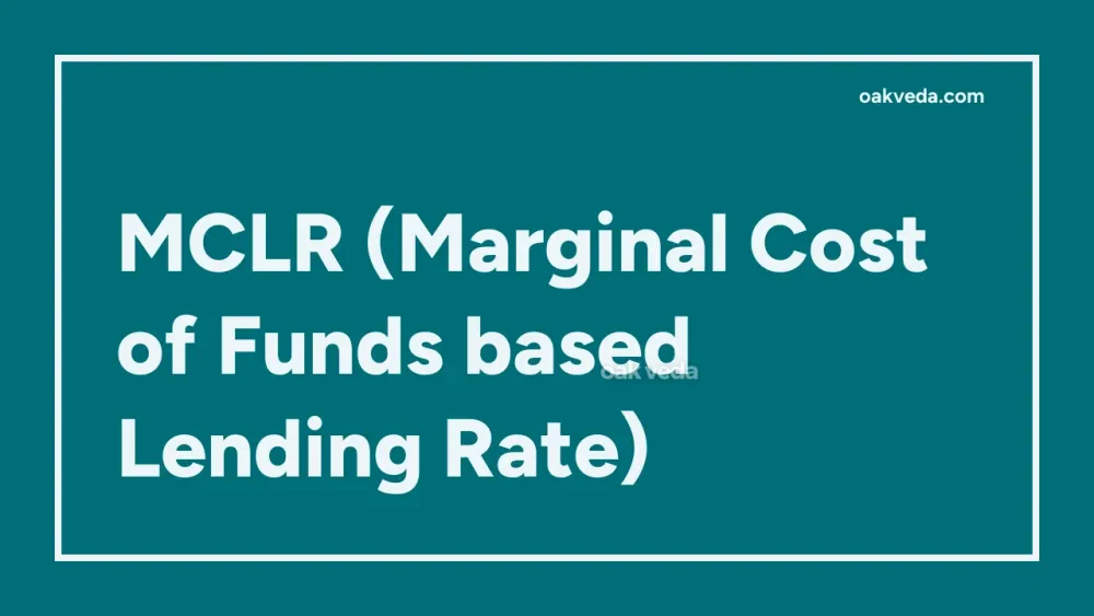 MCLR (Marginal Cost of Funds based Lending Rate)