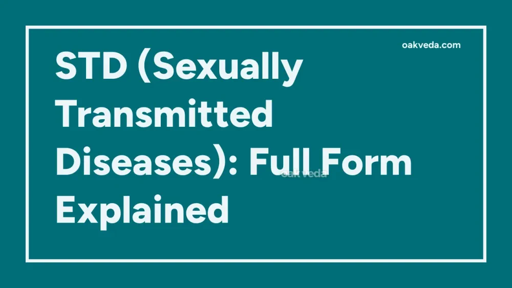 STD (Sexually Transmitted Diseases): Full Form Explained