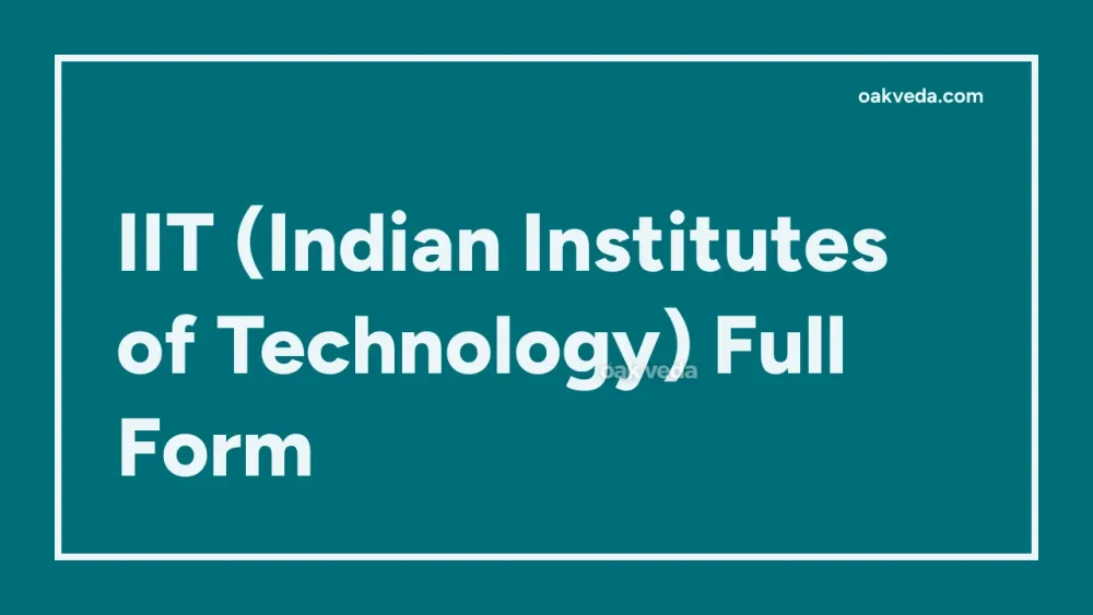 IIT (Indian Institutes of Technology) Full Form