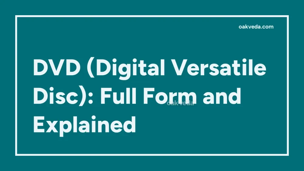 DVD (Digital Versatile Disc): Full Form and Explained