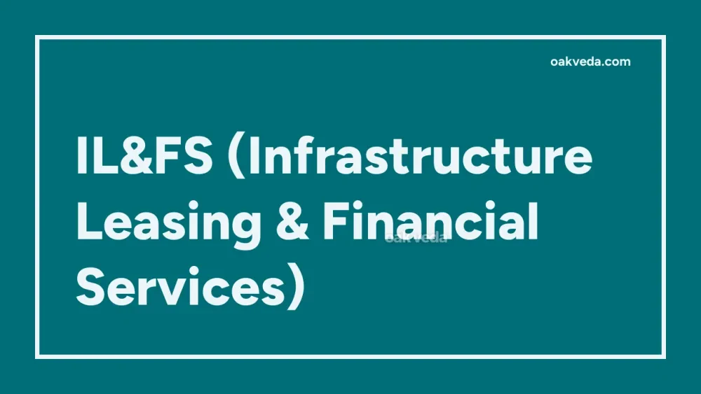 IL&FS (Infrastructure Leasing & Financial Services)