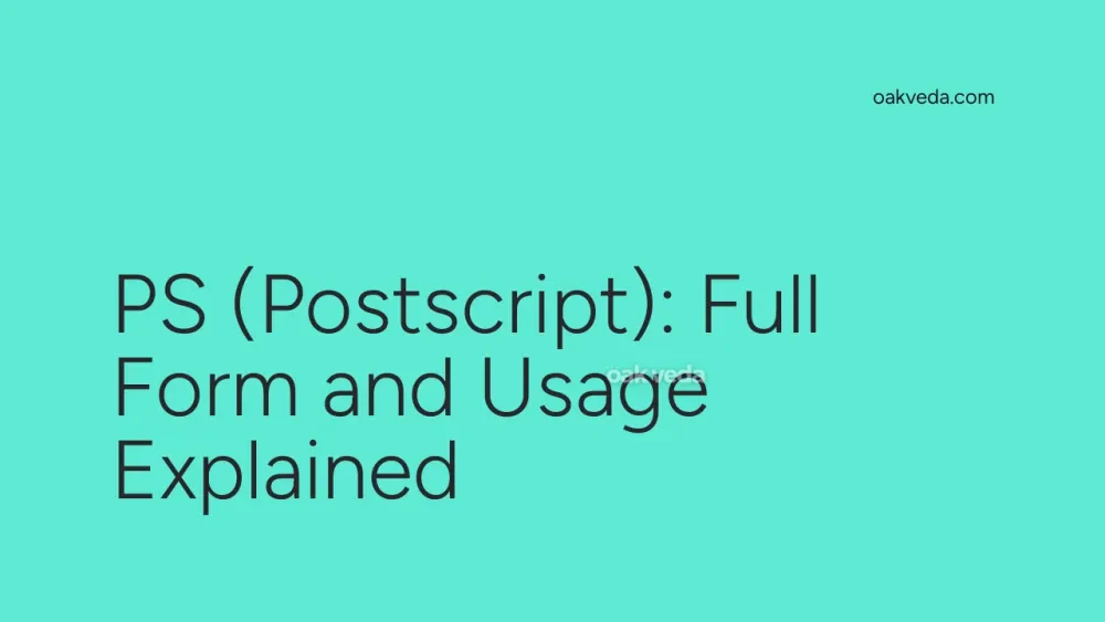 PS (Postscript): Full Form and Usage Explained