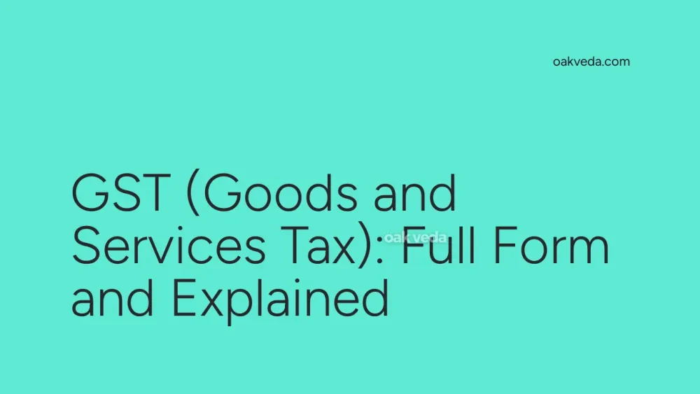 GST (Goods and Services Tax): Full Form and Explained