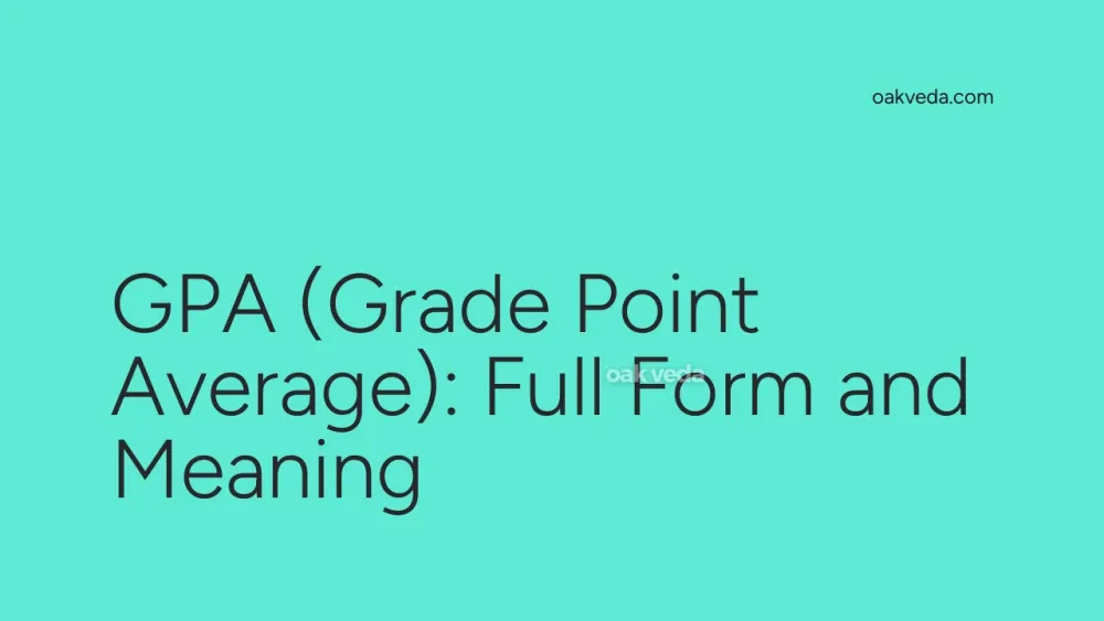 GPA (Grade Point Average): Full Form and Meaning