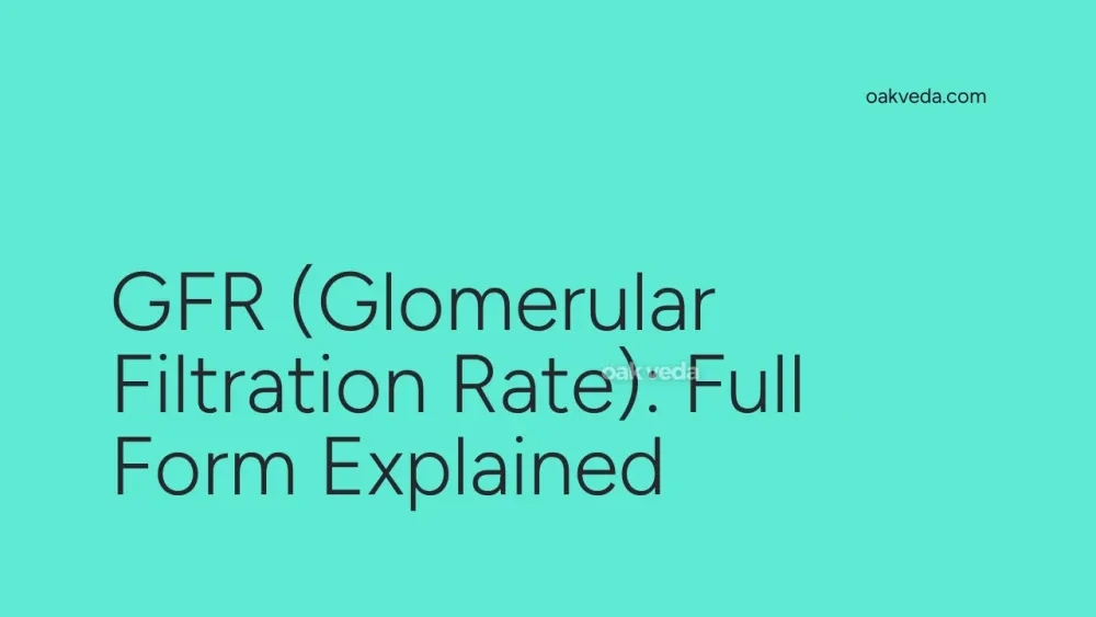 GFR (Glomerular Filtration Rate): Full Form Explained