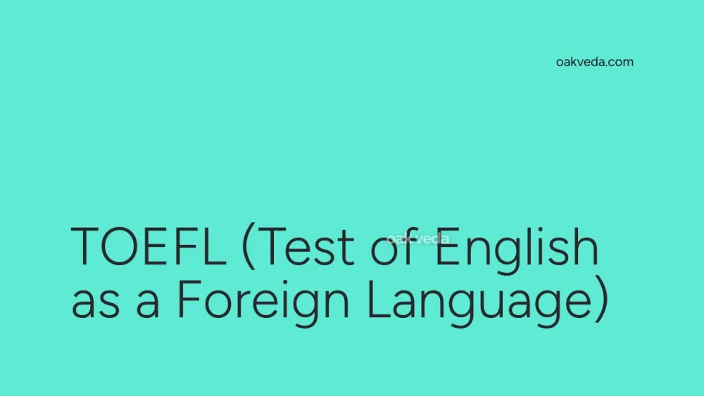 TOEFL (Test of English as a Foreign Language)