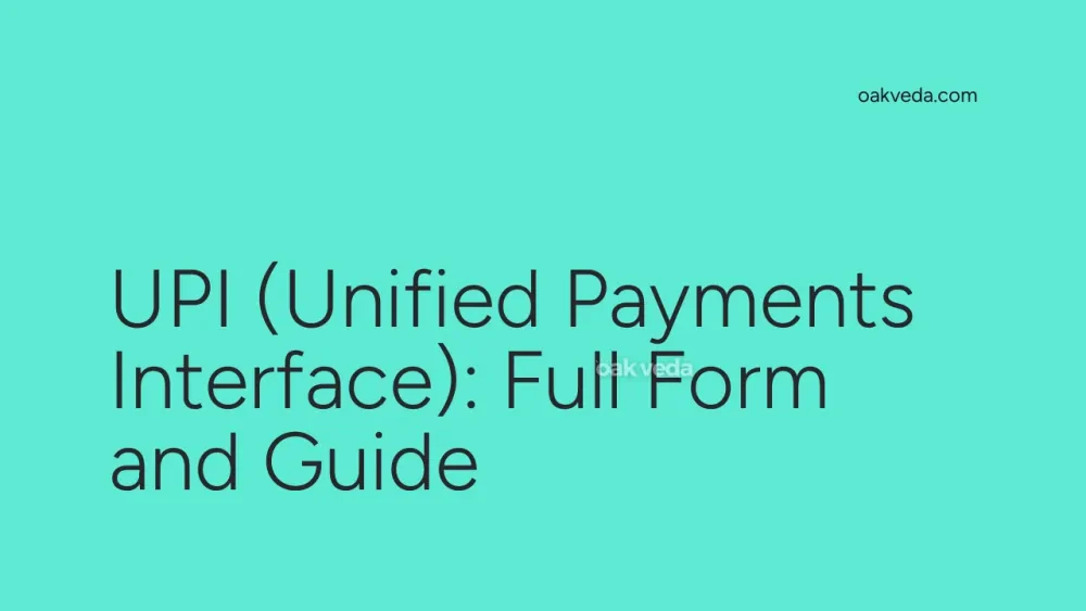 UPI (Unified Payments Interface): Full Form and Guide