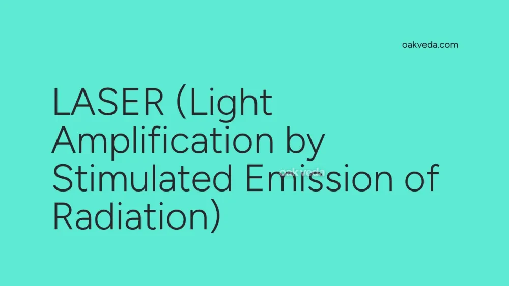 LASER (Light Amplification by Stimulated Emission of Radiation)