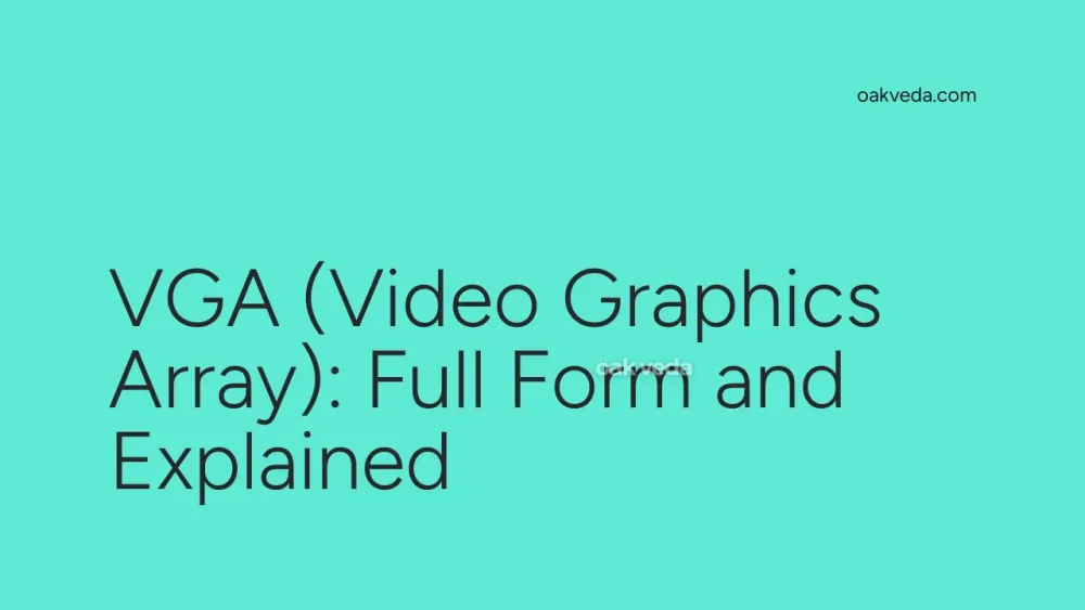 VGA (Video Graphics Array): Full Form and Explained