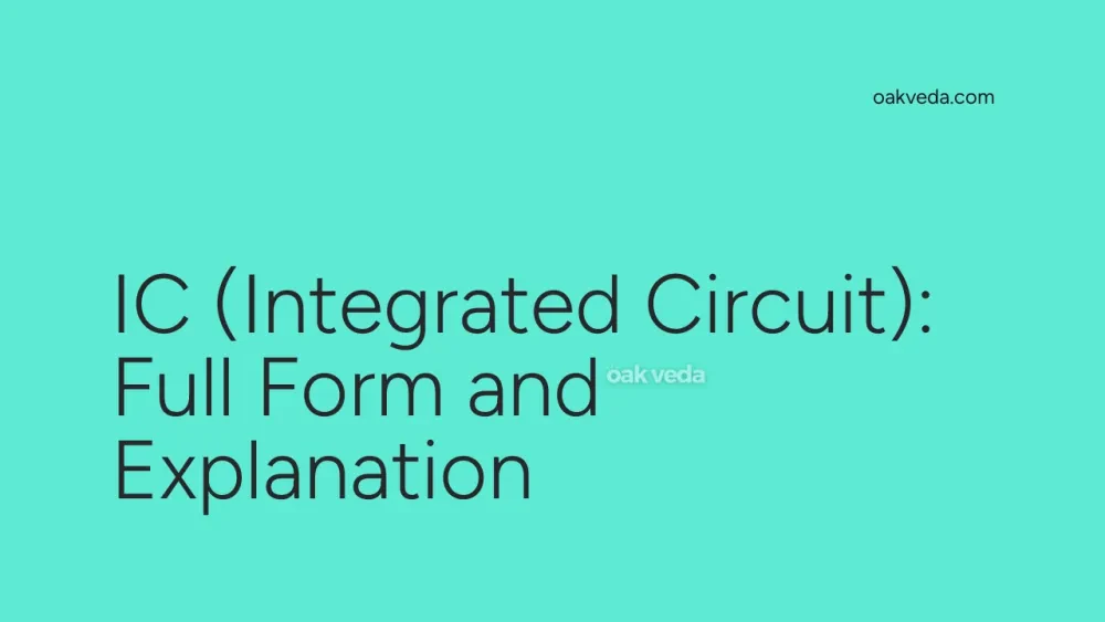 IC (Integrated Circuit): Full Form and Explanation