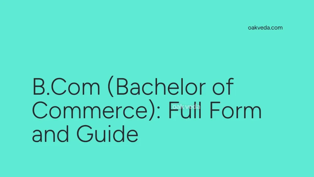 B.Com (Bachelor of Commerce): Full Form and Guide