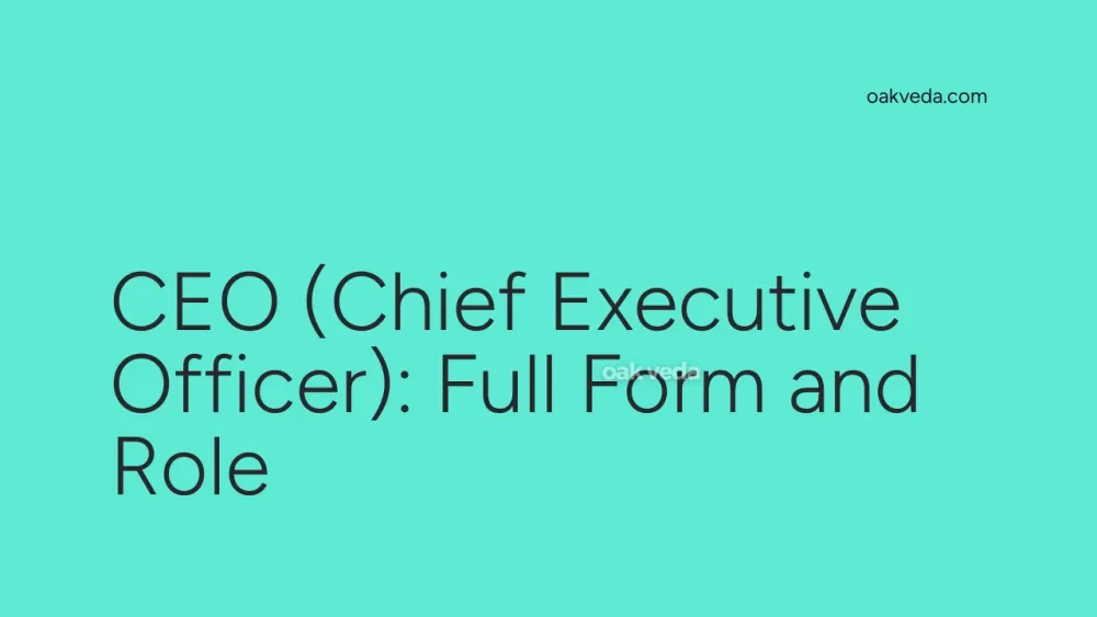 CEO (Chief Executive Officer): Full Form and Role