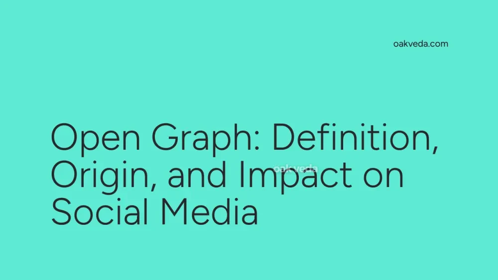 Open Graph: Definition, Origin, and Impact on Social Media