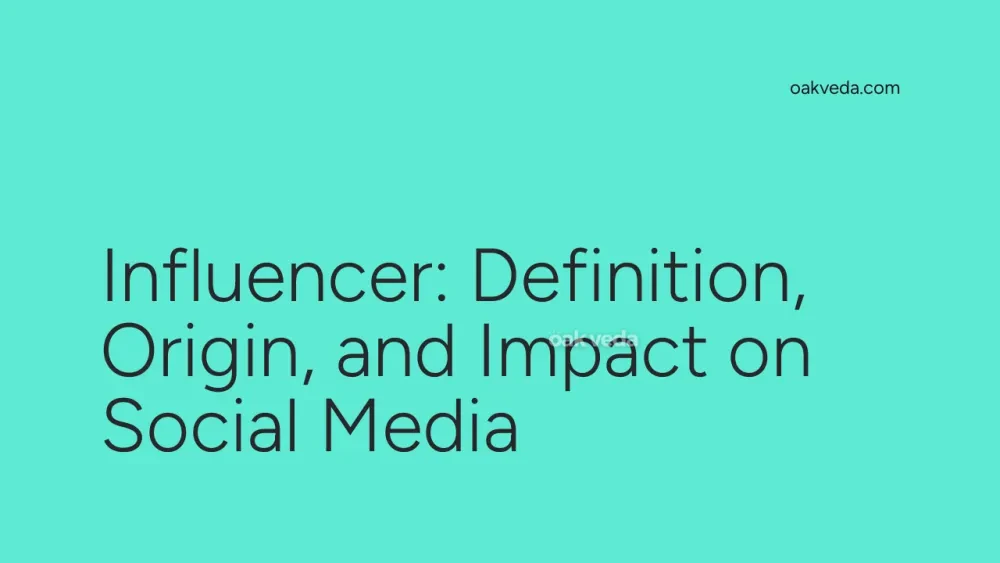 Influencer: Definition, Origin, and Impact on Social Media