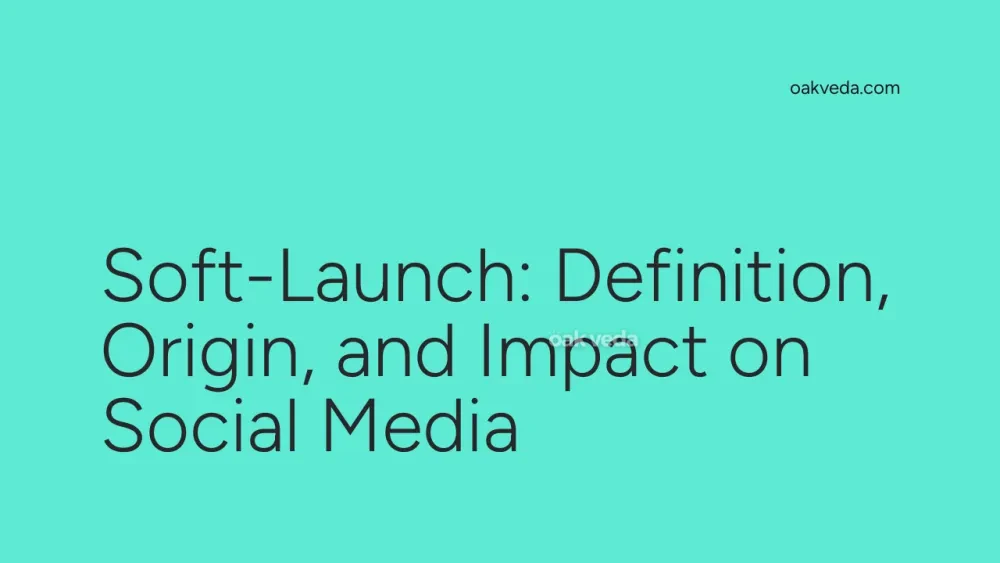 Soft-Launch: Definition, Origin, and Impact on Social Media