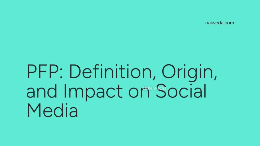 PFP: Definition, Origin, and Impact on Social Media