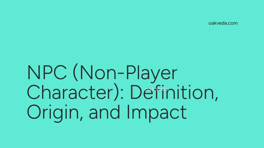 NPC (Non-Player Character): Definition, Origin, and Impact