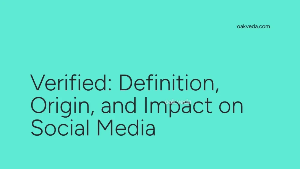 Verified: Definition, Origin, and Impact on Social Media