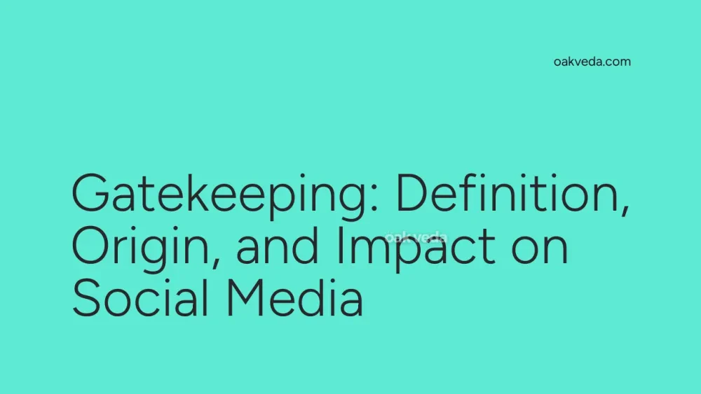 Gatekeeping: Definition, Origin, and Impact on Social Media