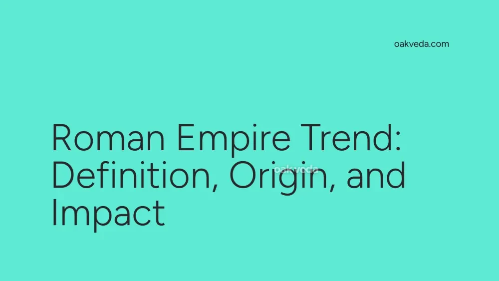 Roman Empire Trend: Definition, Origin, and Impact