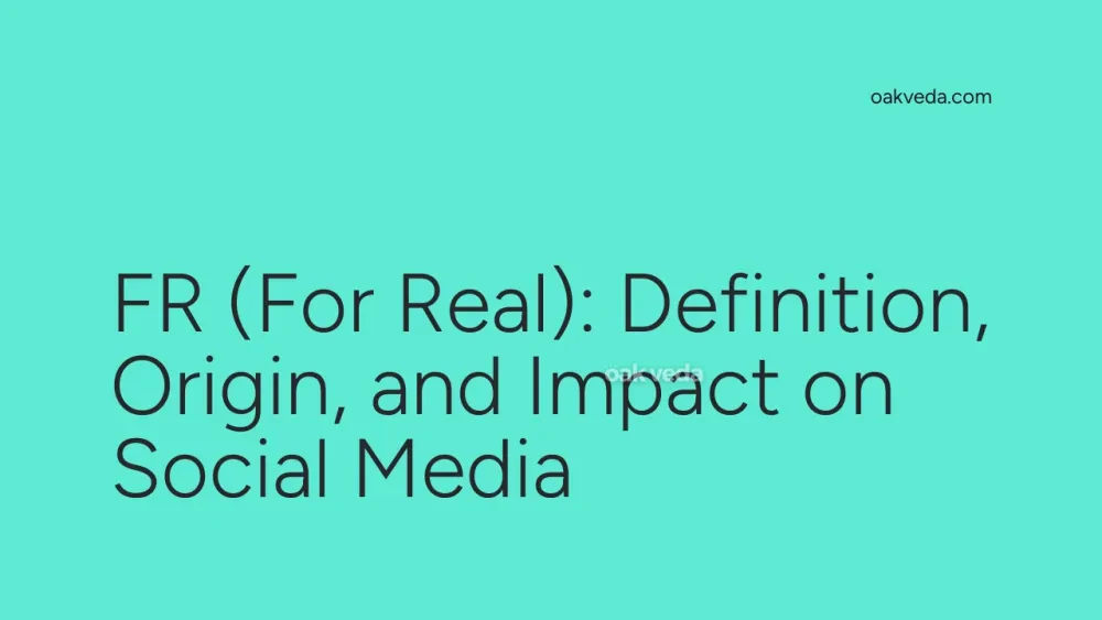 FR (For Real): Definition, Origin, and Impact on Social Media