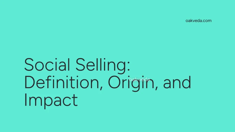 Social Selling: Definition, Origin, and Impact