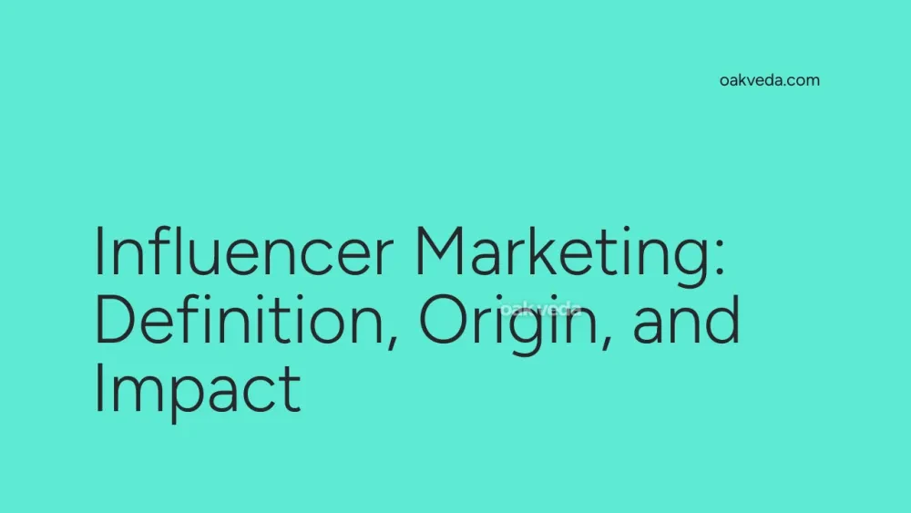 Influencer Marketing: Definition, Origin, and Impact