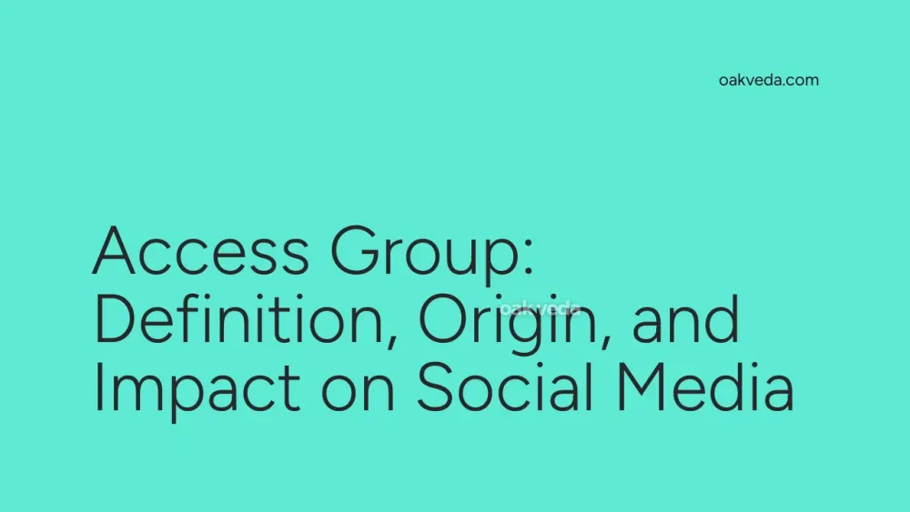 Access Group: Definition, Origin, and Impact on Social Media