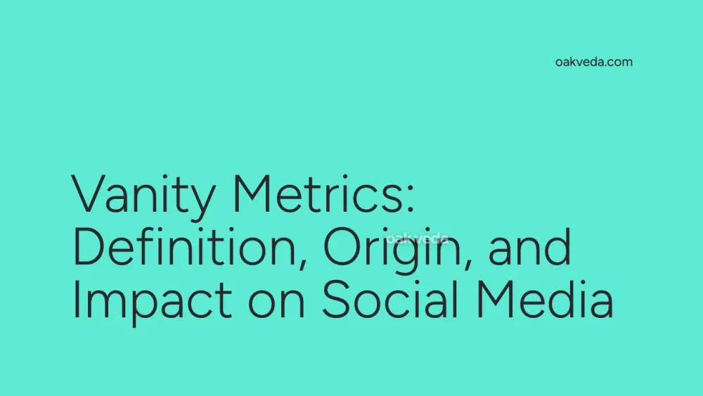 Vanity Metrics: Definition, Origin, and Impact on Social Media