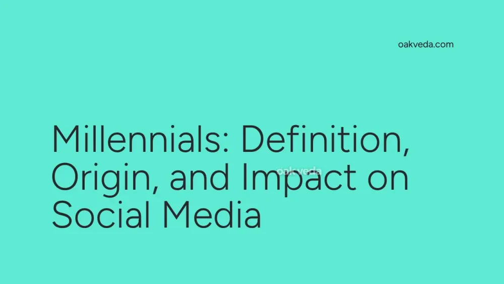 Millennials: Definition, Origin, and Impact on Social Media